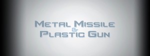 Metal missile and plastic gun