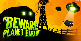 Beware Planet Earth!