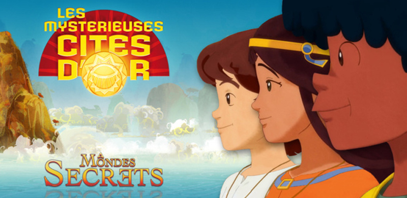 Les Mystérieuses Cités d’or : Mondes secrets