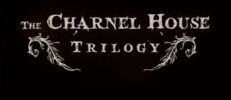 The Charnel House Trilogy : catch your train!