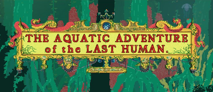 The Aquatic Adventure of the Last Human