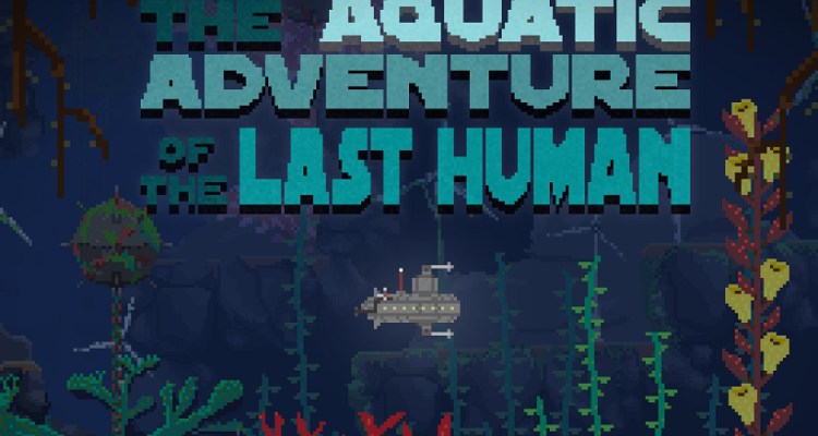 The Aquatic Adventure of the Last Human