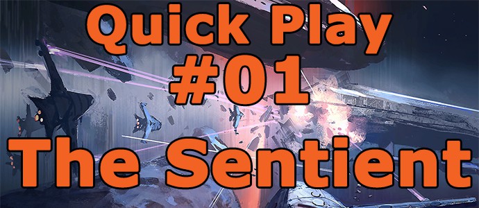 Quick Play 01 – The Sentient