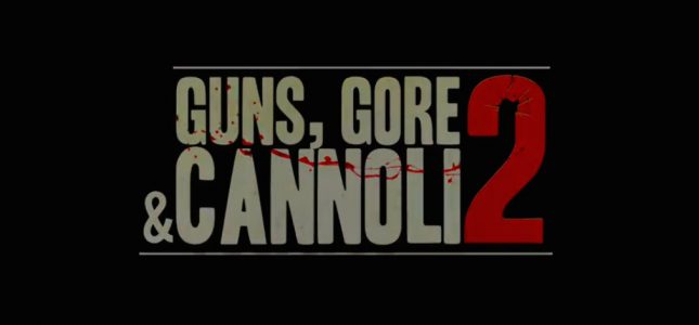 Guns, Gore Cannoli 2
