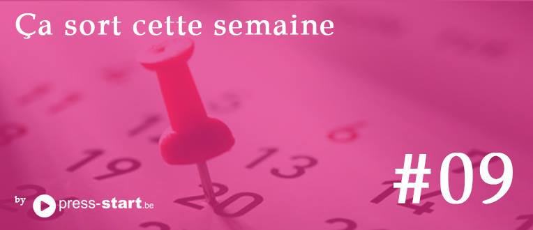 Ça sort cette semaine #9