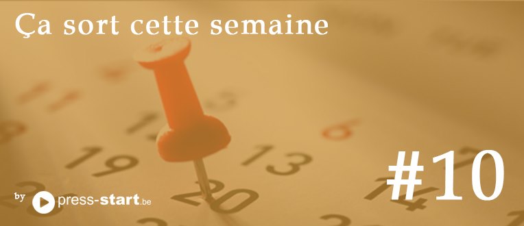 Ça sort cette semaine #10