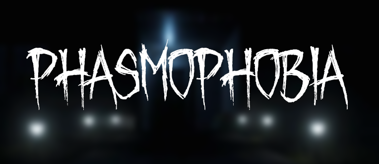 Phasmophobia